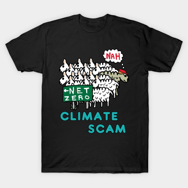 Climate Scam T-Shirt by Mark Ewbie